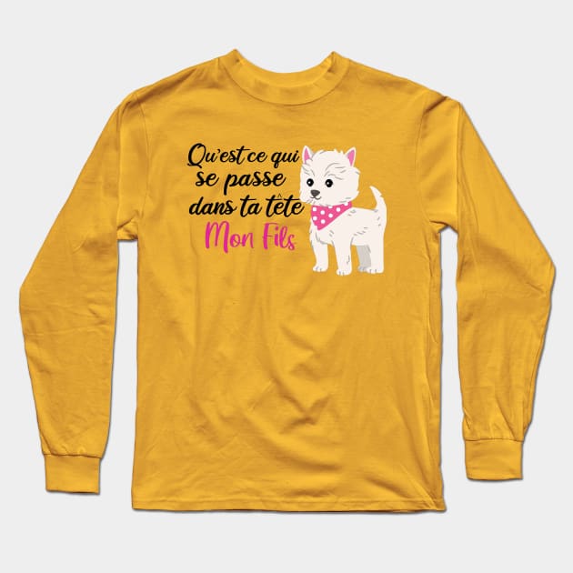 Qu'est ce qui se passe dans ta tête mon fils Long Sleeve T-Shirt by AwesomeHumanBeing